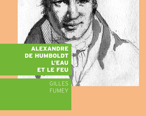 Alexandre de Humboldt – L’eau et le feu