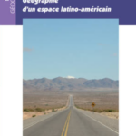 L’Argentine – Géographie d’un espace latino-américain