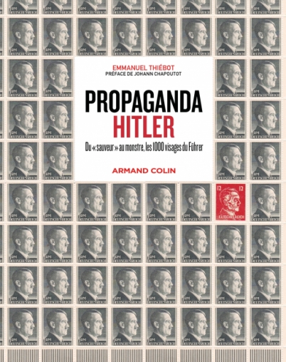 Propaganda Hitler – Du « sauveur » au monstre, les 1000 visages du Führer