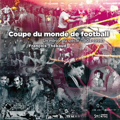 Coupe du monde de football -. Un miroir du siècle (1904-1998)