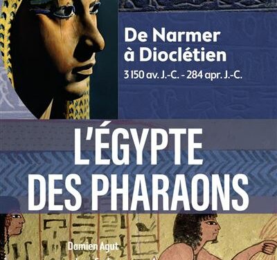 L’Egypte des pharaons – De Narmer à Dioclétien, 3150 av. J.-C.- 284 par. J. C