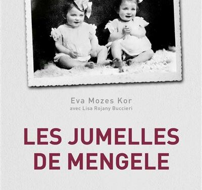 Les jumelles de Mengele : Le témoignage unique d’une rescapée d’Auschwitz