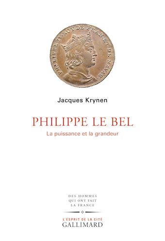 Philippe Le Bel – La puissance et la grandeur