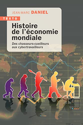Histoire de l’économie mondiale : des chasseurs-cueilleurs aux cybertravailleurs