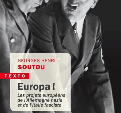 Europa ! Les projets européens de l’Allemagne nazie et de l’Italie fasciste