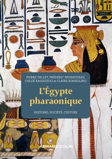 L’Egypte pharaonique – Histoire, société, culture