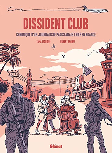 Dissident Club – Chronique d’un journaliste pakistanais en exil