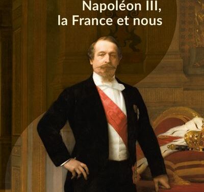 Napoléon III, la France et nous