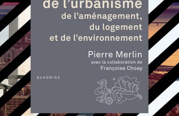 Dictionnaire de l’urbanisme, de l’aménagement, du logement et de l’environnement