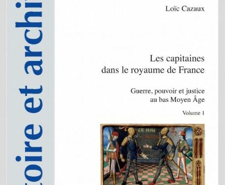 Les capitaines dans le royaume de France – Guerre, pouvoir et justice au bas Moyen Âge