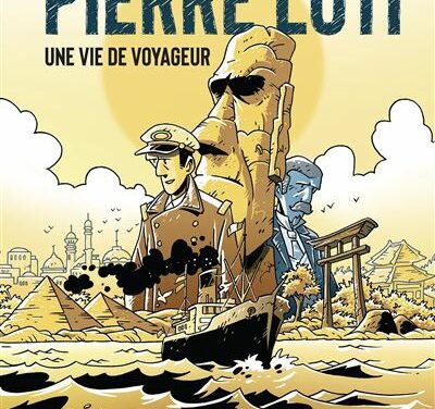 Pierre Loti ; une vie de voyageur