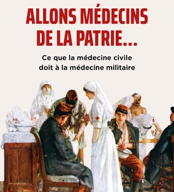 Allons médecins de la patrie… Ce que la médecine civile doit à la médecine militaire