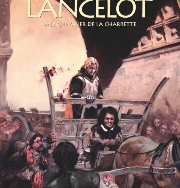Lancelot –  Le chevalier de la charrette Tome 1