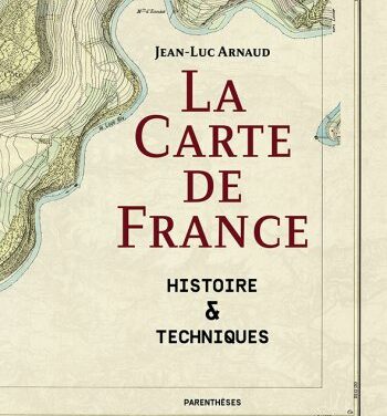 La carte de France – Histoire et techniques