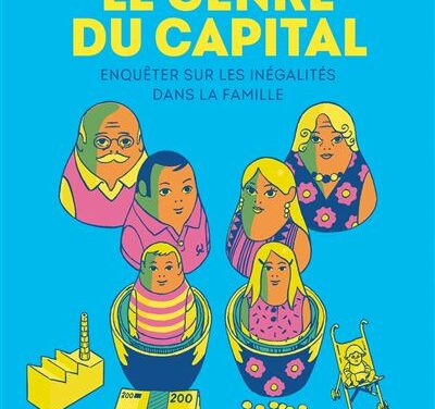 Le genre du capital – Enquêter sur les inégalités dans la famille