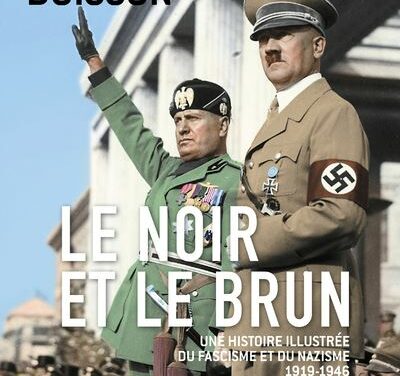 Le noir et le brun – Une histoire illustrée du fascisme et du nazisme 1919-1946