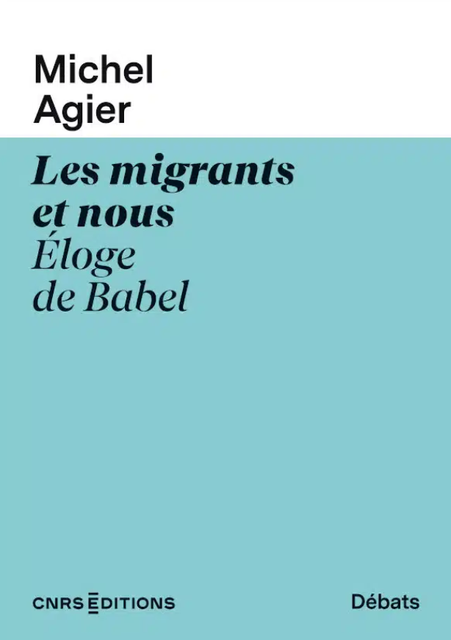 Les Migrants et nous – Éloge de Babel