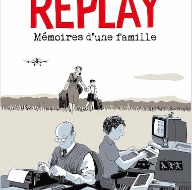 Replay : mémoires d’une famille