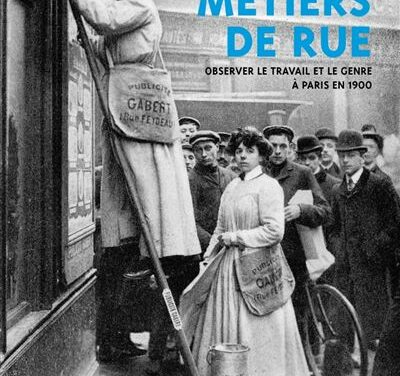 Métiers de rue – Observer le travail et le genre à Paris en 1900