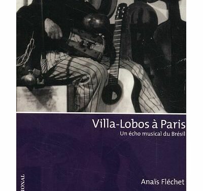 Villa-Lobos à Paris – Un écho musical du Brésil