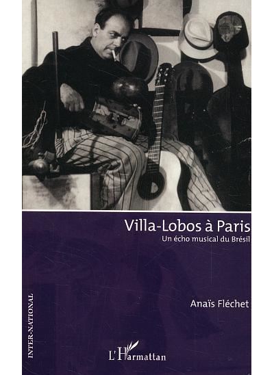 Villa-Lobos à Paris – Un écho musical du Brésil