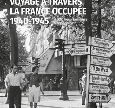 Voyage à travers la France occupée 1940-1945