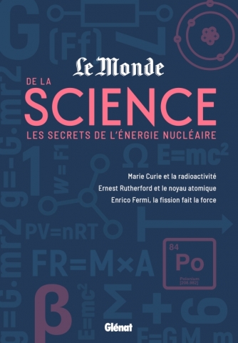 Le Monde de la science – Les secrets de l’énergie nucléaire