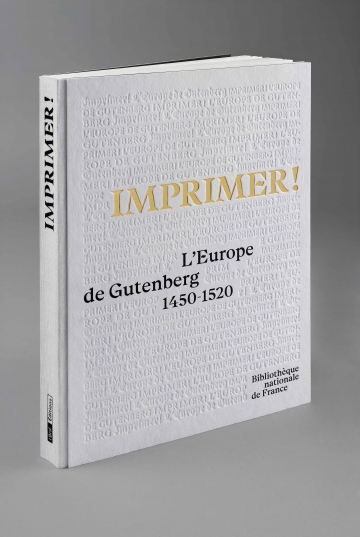 Imprimer ! L’Europe de Gutenberg 1450-1520