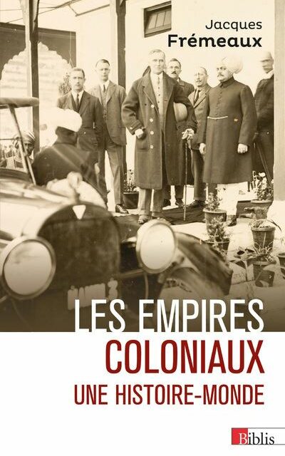 Les empires coloniaux  –  Une histoire-monde