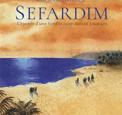Sefardim – L’épopée d’une famille juive durant 3000 ans
