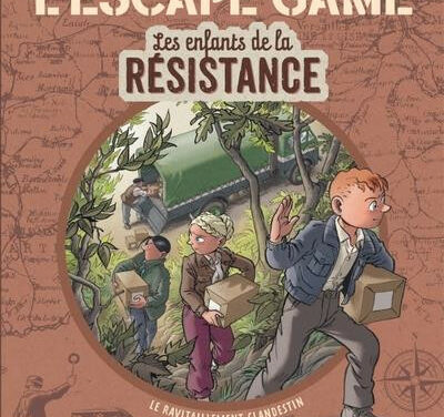 L’Escape game Les enfants de la Résistance – tome 2 Le ravitaillement clandestin