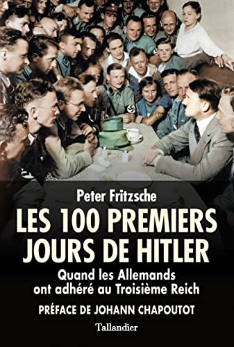 Les 100 premiers jours de Hitler – Quand les Allemands ont adhéré au IIIe Reich