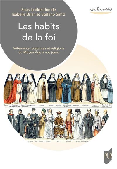 Les habits de la foi – Vêtements, costumes et religions du Moyen Âge à nos jours