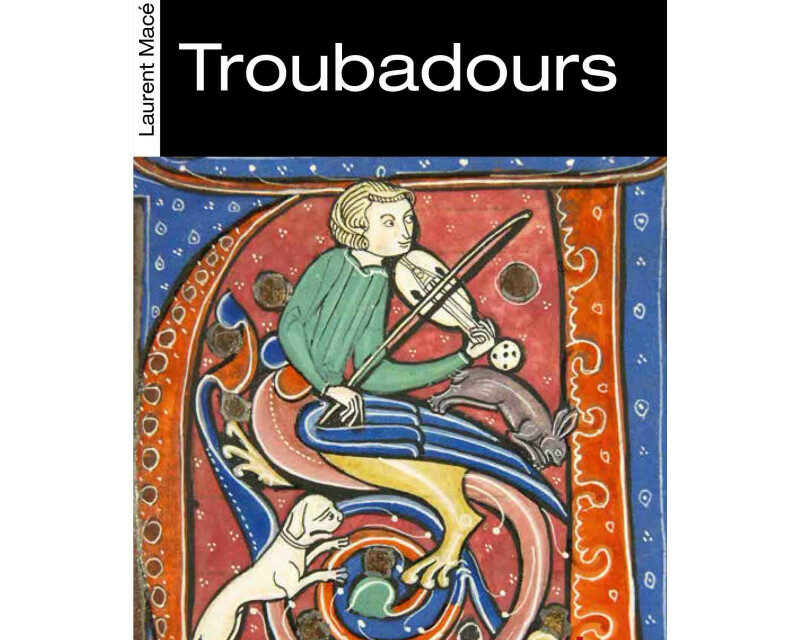Petite Histoire des troubadours
