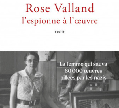 Rose Valland – L’espionne à l’œuvre
