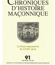 couverture Chroniques d’histoire maçonnique N° 91 : « La franc-maçonnerie du XVIIIe siècle »