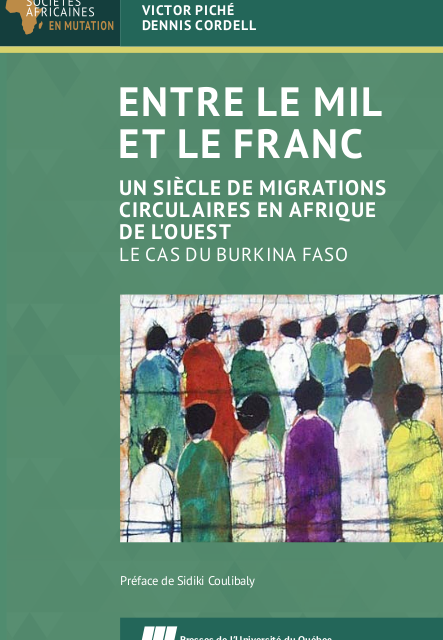 Entre le mil et le franc – un siècle de migrations circulaires en Afrique de l’Ouest – Le cas du Burkina Faso