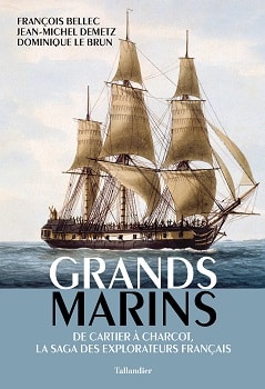 Grands marins – De Cartier à Charcot, la saga des explorateurs français