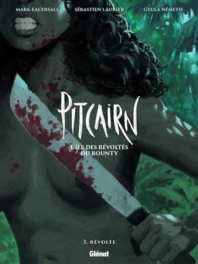 Pitcairn – L’île des Révoltés du Bounty – Tome 3, Révolte