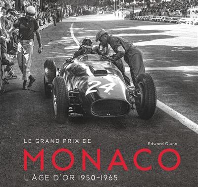 Le Grand Prix de Monaco – L’âge d’or 1950-1965