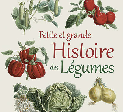 Petite et grande histoire des légumes