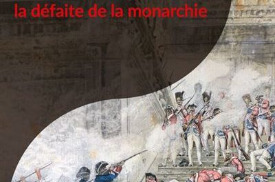 couverture 10 août 1792 : la défaite de la monarchie