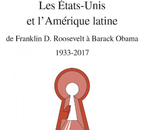 couverture Les Etats-Unis et l'Amérique latine de Franklin D. Roosevelt à Barack Obama 1933-2017