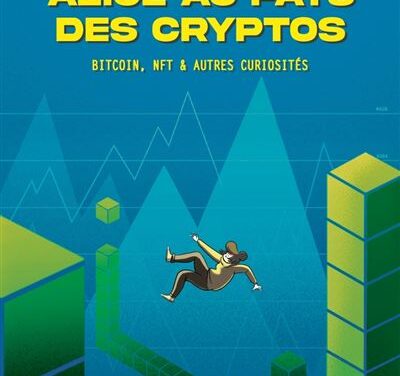 Alice au pays des cryptos – Bitcoin, NFT & autres curiosités