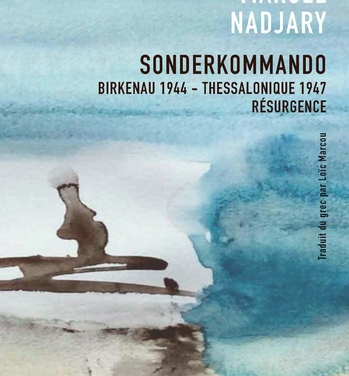 Sonderkommando Birkenau 1944 – Thessalonique 1947 Résurgences