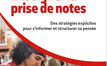 couverture Enseigner la prise de notes : des stratégies explicites pour s’informer et structurer sa pensée