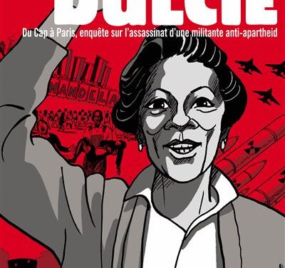 Dulcie – Du Cap à Paris, enquête sur l’assassinat d’une militante anti-apartheid