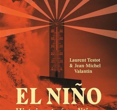 El Niño – Histoire et géopolitique d’une bombe climatique