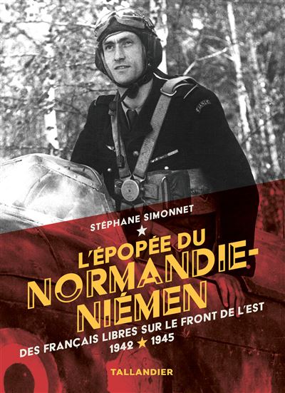 L’Épopée du Normandie-Niémen – Des Français libres sur le front de l’Est 1942-1945