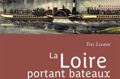 couverture La Loire portant bateaux - Le défi de la navigabilité XVIIIe -XXe siècle